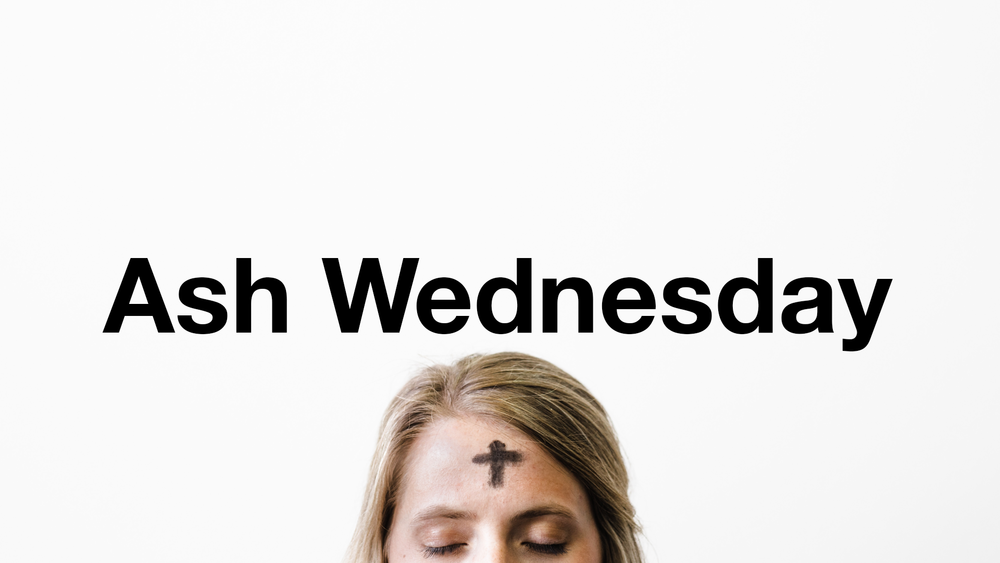 Ash Wednesday Lenten Reflection