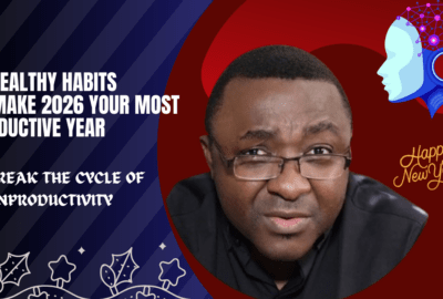 10 Healthy Habits to Make 2026 Your Most Productive Year Yet — Break the Cycle of Unproductivity