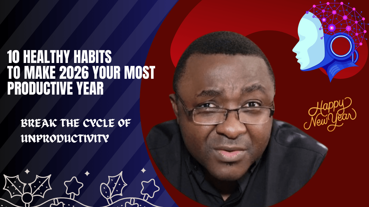 10 Healthy Habits to Make 2026 Your Most Productive Year Yet — Break the Cycle of Unproductivity